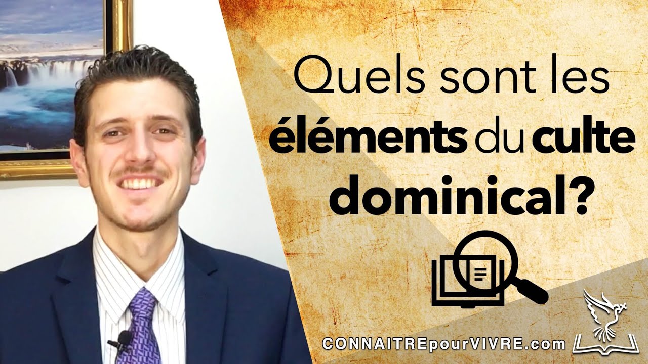 Quels sont les éléments du culte dominical?