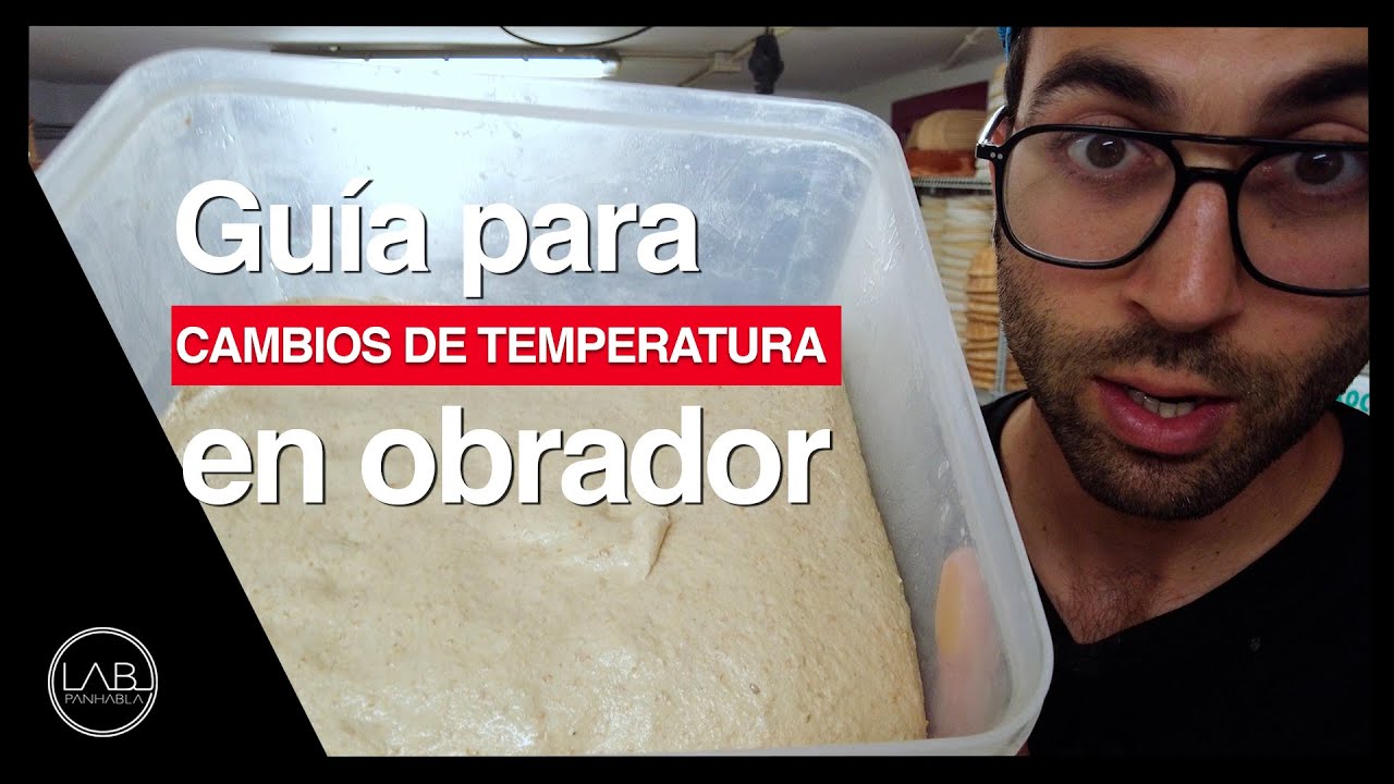 Guía para cambios de temperatura en obrador | PANHABLA LAB | T2 CAP83