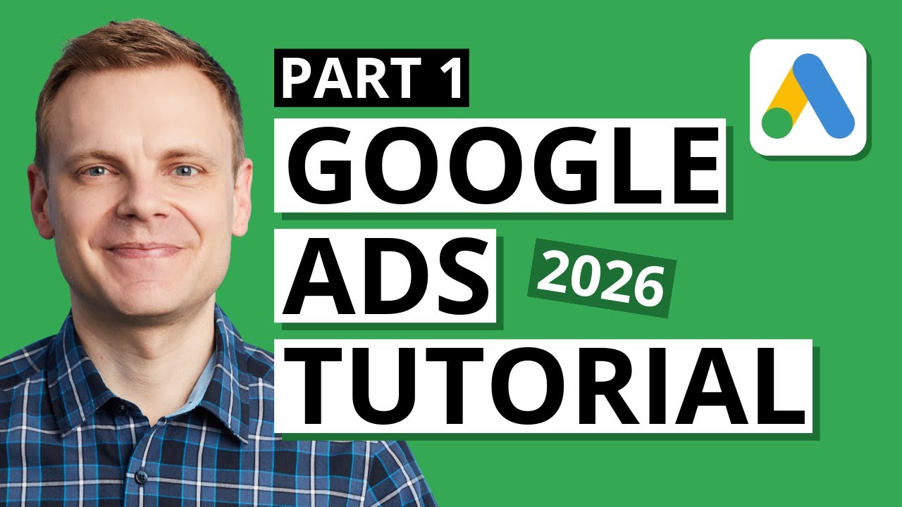Google Ads Tutorial &ndash; Learn the Fundamentals and Set Up Your Account