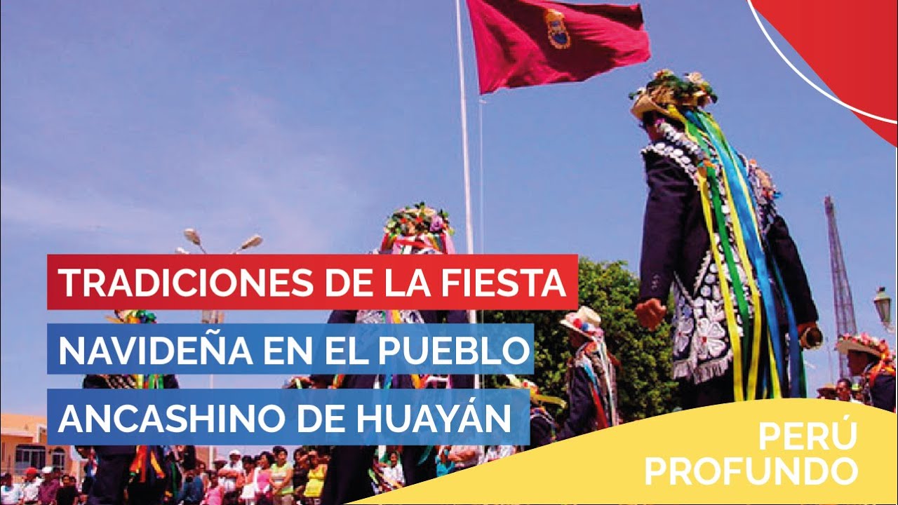 Tradiciones de la fiesta navideña en el pueblo ancashino de Huayán - 20 de Diciembre | PERÚ PROFUNDO