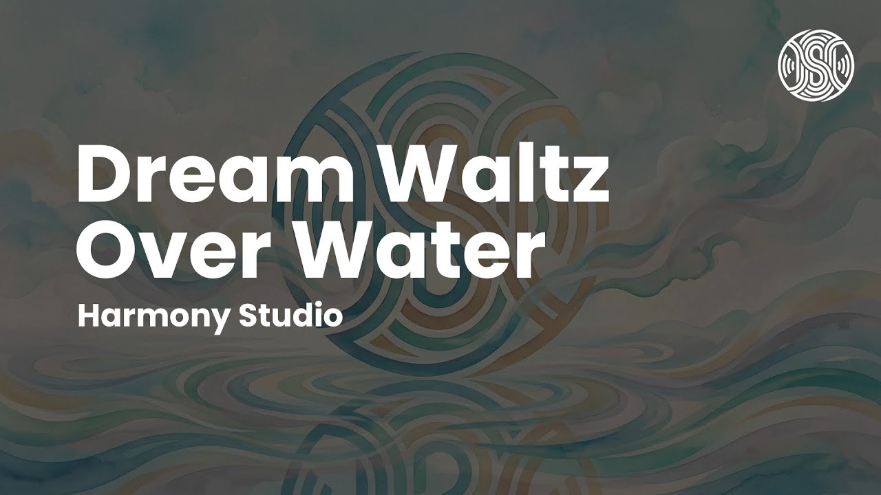 Dream Waltz Over Water | Harmony Studio
