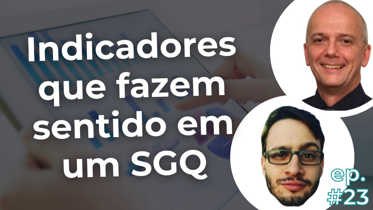 Indicadores que fazem sentido em um SGQ (Sistema de Gest&atilde;o da Qualidade)