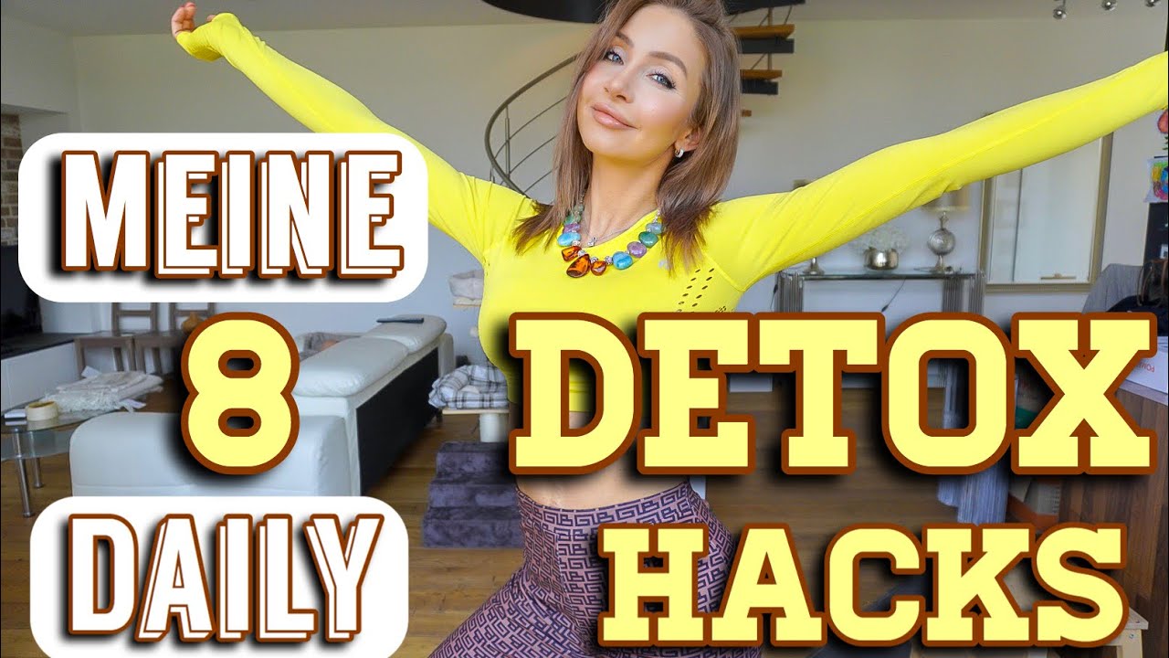 8 DETOX HACKS für jeden Tag | Meine Routinen zum ENTGIFTEN for Daily Good Vibes 🧘🏼‍♀️