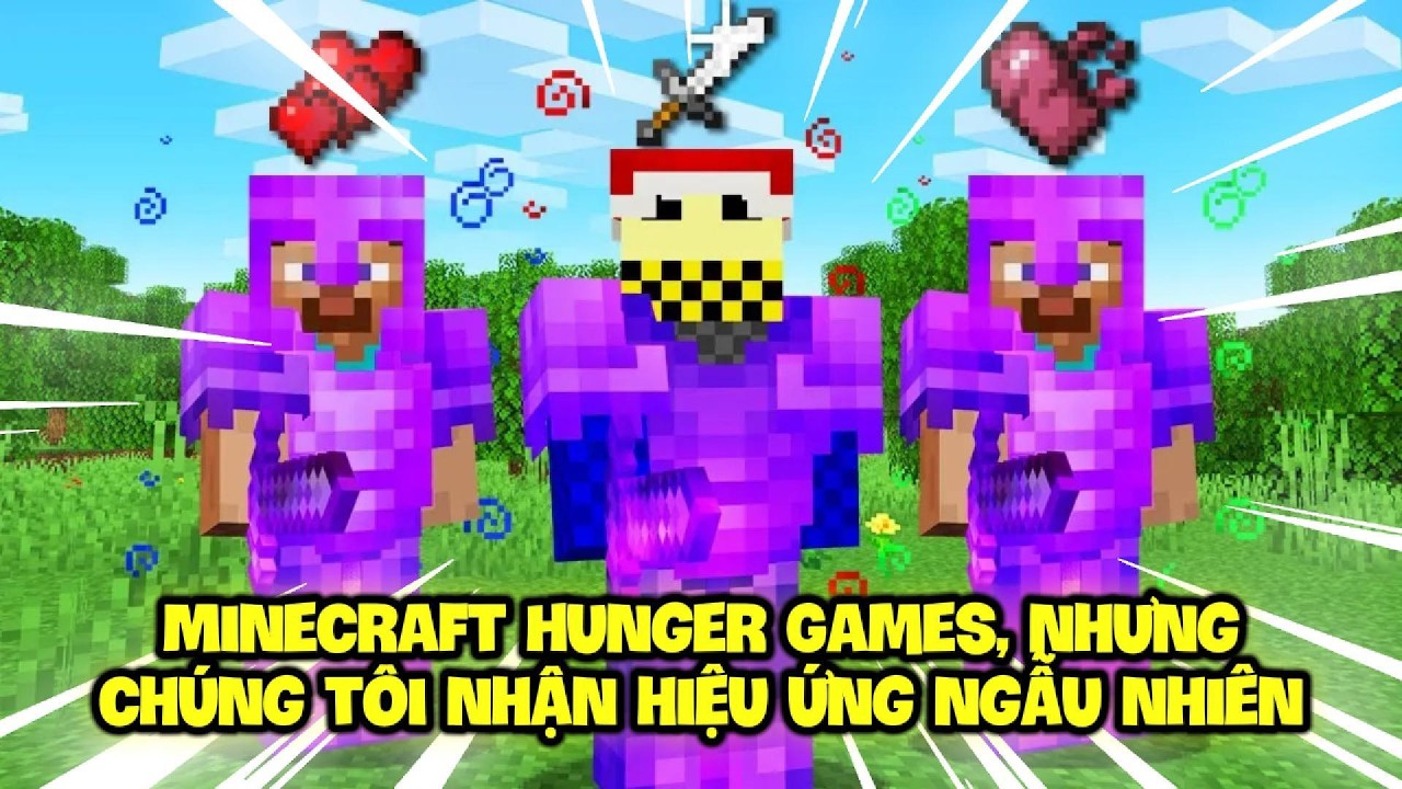Minecraft Hunger Games, Nhưng Chúng Tôi Nhận Hiệu Ứng Ngẫu Nhiên !