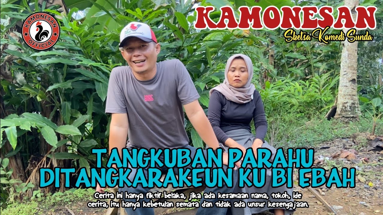 TANGKUBAN PARAHU OGE DITANGKARAKEUN KU BI EBAH MAH ‼️ Sketsa Komedi Sunda #kamonesan #sketbor