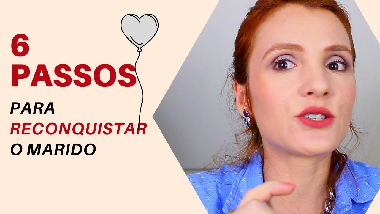 6 PASSOS PARA RECONQUISTAR O MARIDO