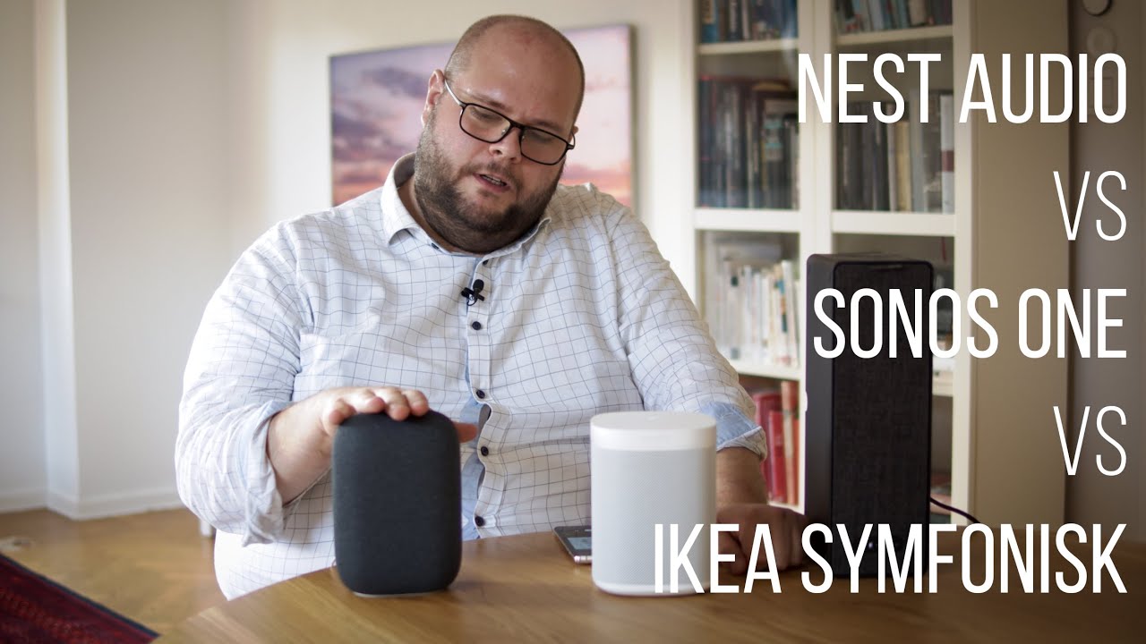 Google Nest Audio vs Sonos One vs IKEA Symfonisk