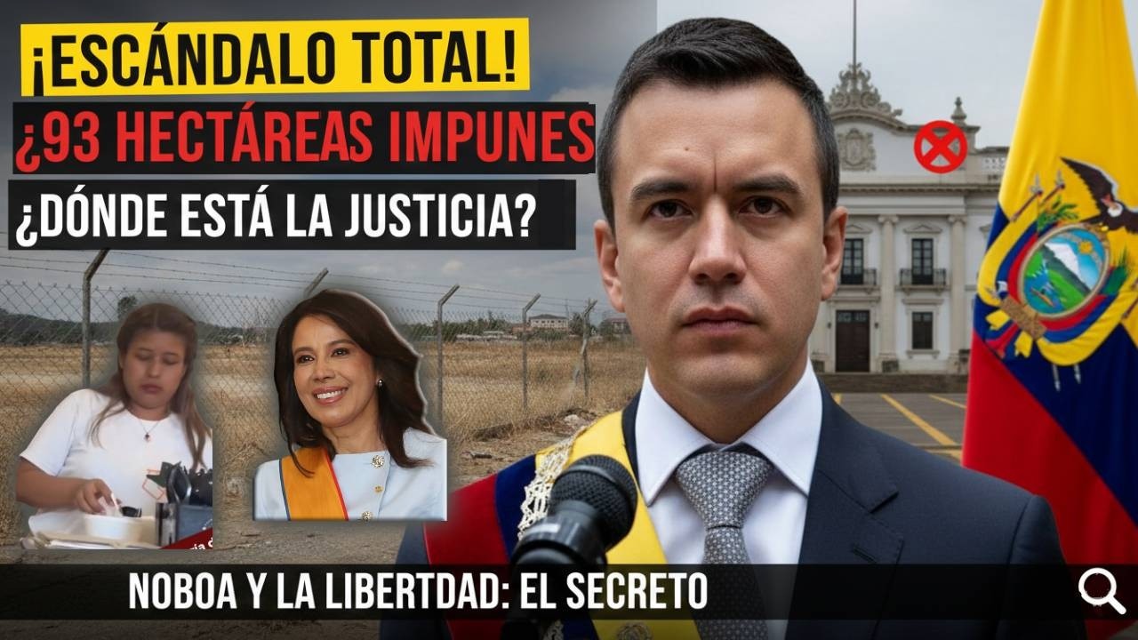 Noboa y el misterio de las 93 hectáreas ¿Por qué la justicia no se mueve