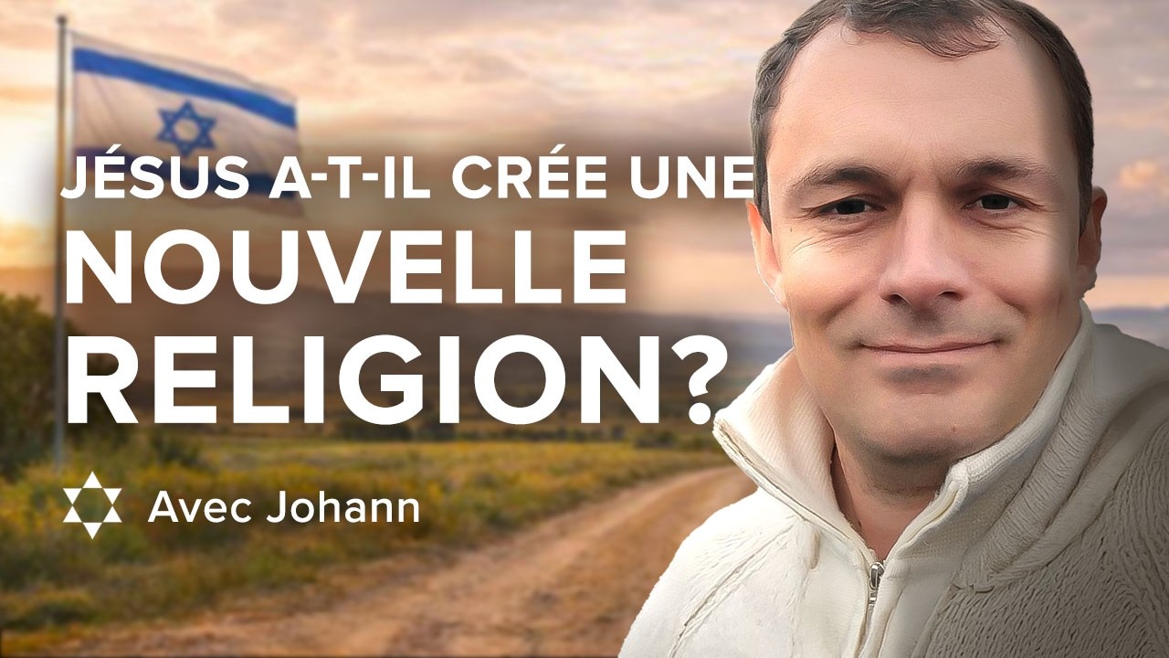 Jésus a-t-il créé une nouvelle religion ?