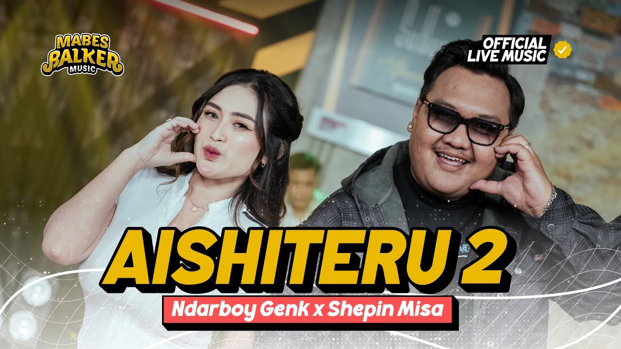 AISHITERU 2 - NDARBOY GENK x SHEPIN MISA (Official Live Music)
