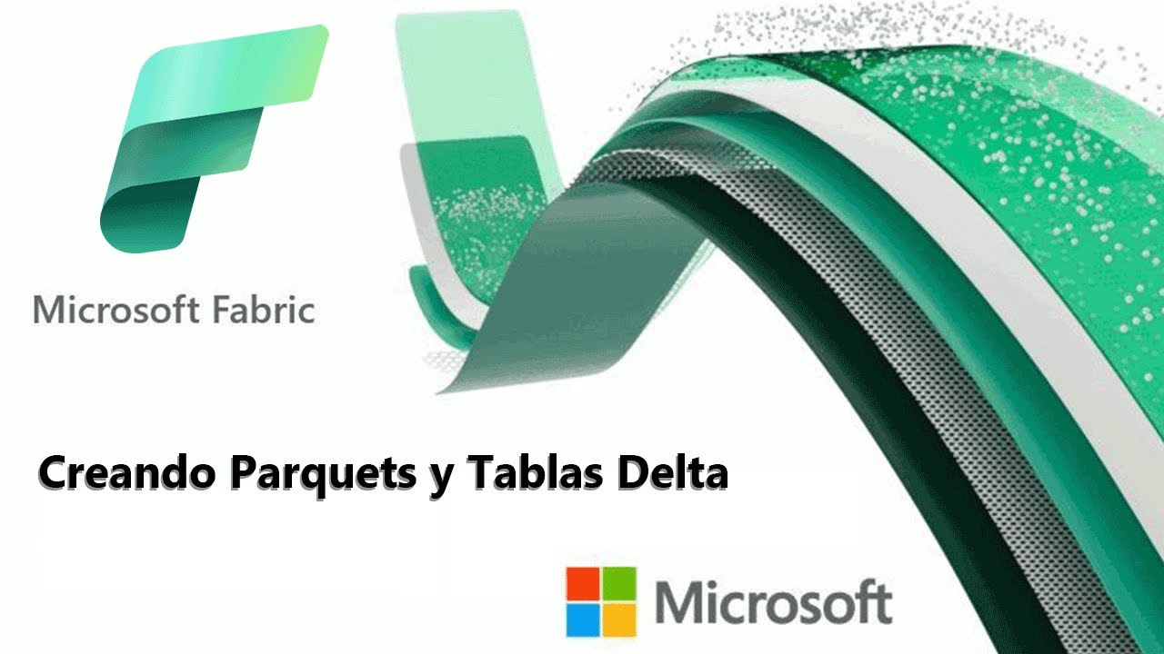 Creando Parquets y Tablas Delta en Fabric