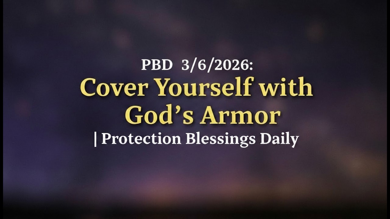 PBD 3/6/2026: Prayer to Thank God for His Love That Gave All | Protection Blessings Daily