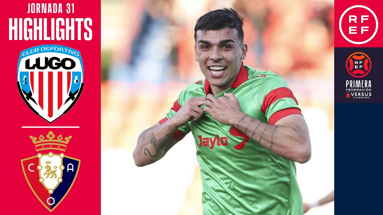 Resumen #PrimeraFederaci&oacute;n | CD Lugo 0-1 CA Osasuna B | Jornada 31 | Temporada 2025/26