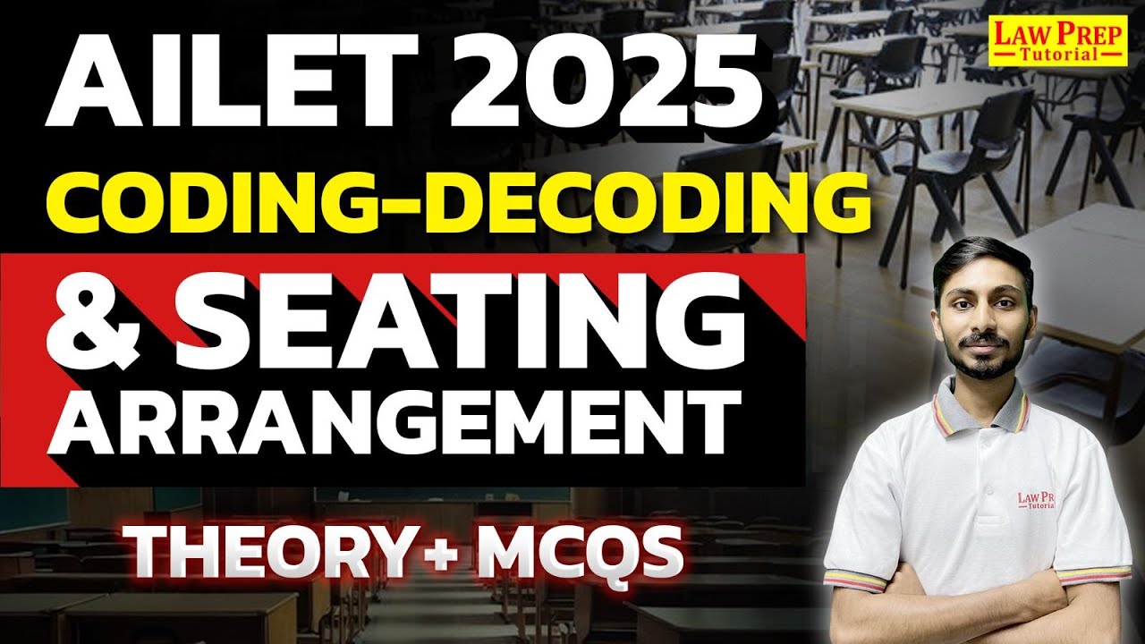 AILET 2025 : Coding-Decoding & Seating Arrangement | Theory + MCQs | Analytical Reasoning for AILET