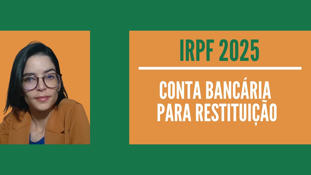 IRPF 2025 | Onde preencher os dados banc&aacute;rios para receber a restitui&ccedil;&atilde;o?