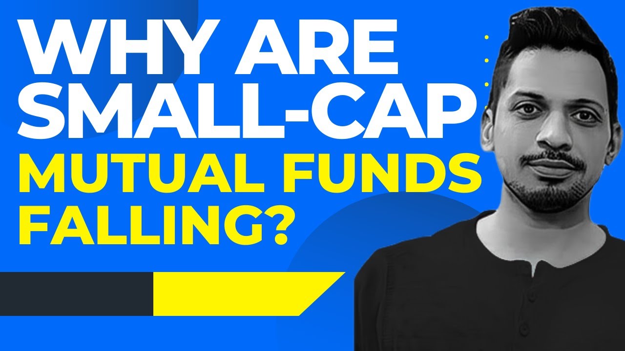 Why are Small-cap Mutual Funds Falling?