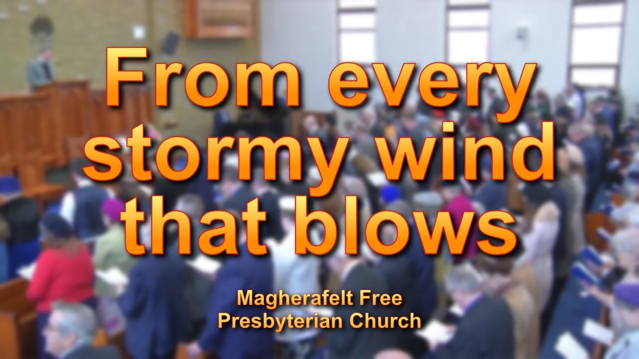 From every stormy wind that blows