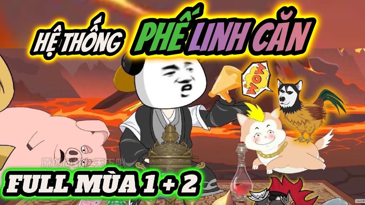 Full M&ugrave;a 1+2 | Hệ thống phế linh căn | H&Agrave; NH&Acirc;N TU TI&Ecirc;N | PANDA vietsub
