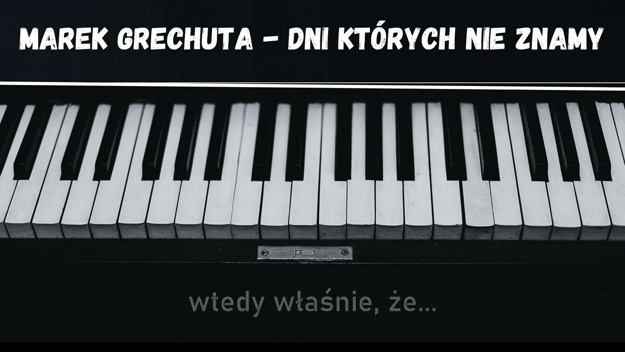 Marek Grechuta - Dni których nie znamy - podkład karaoke tonacja c#moll (link w opisie)