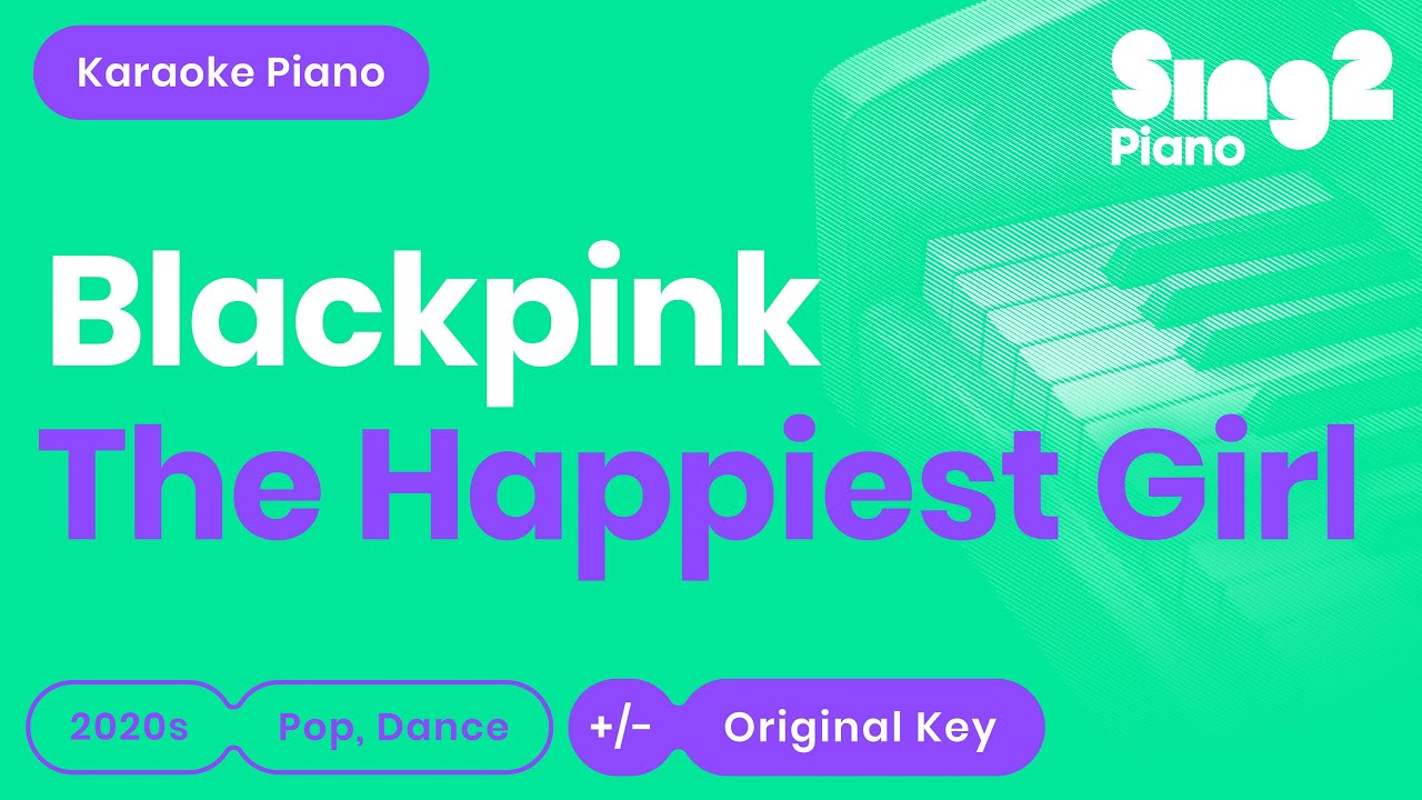 The Happiest Girl Karaoke | BLACKPINK (Karaoke Piano)