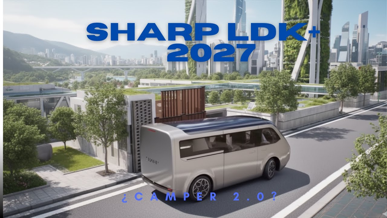 Sharp LDK+ ¡Así será la próxima generación de camper vans!
