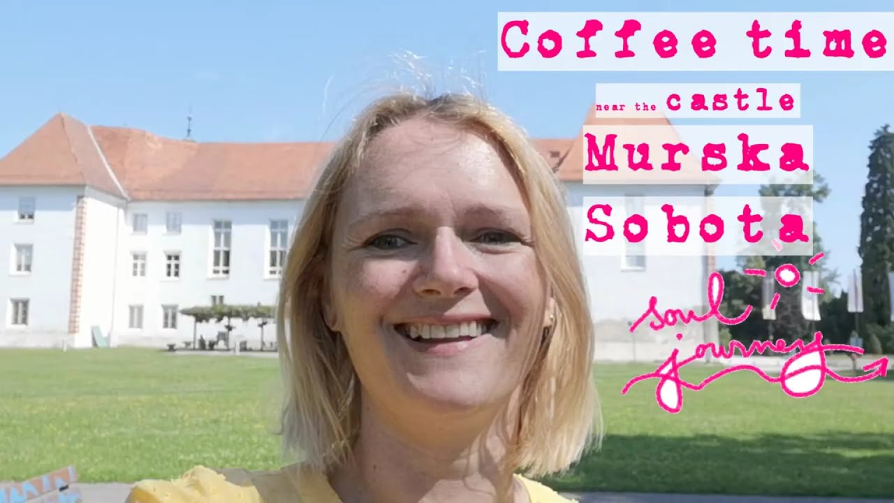 🌍 Soul journey ❤️ Coffee time! Near the castle Murska Sobota -  Slovenia
