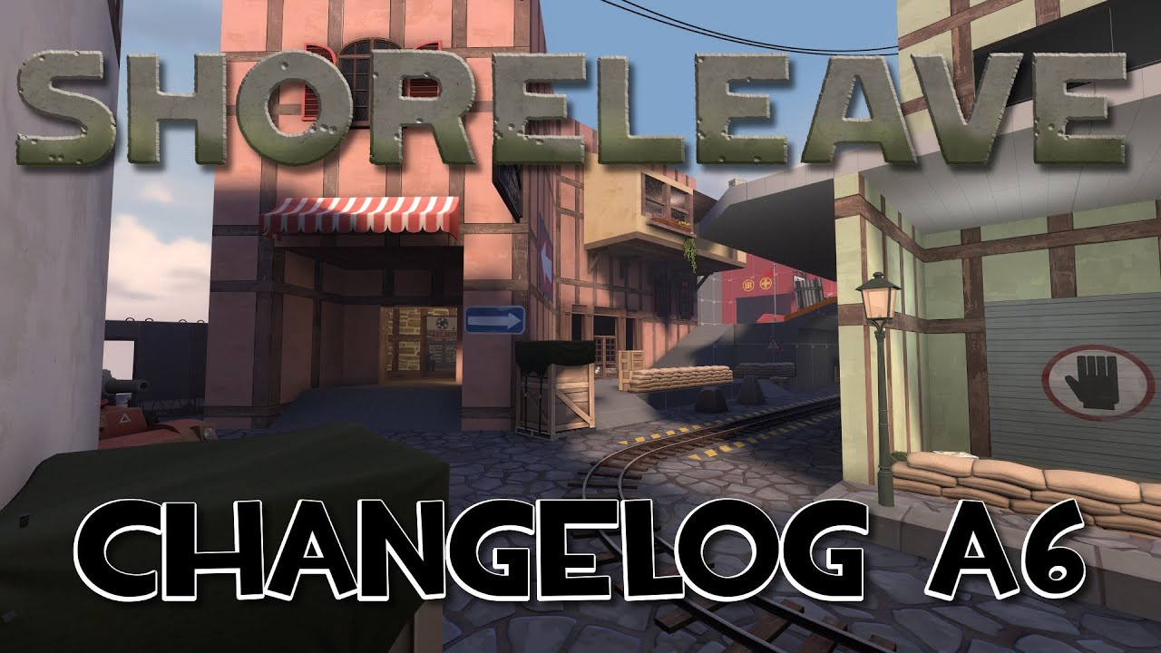 pl_shoreleave_a6 Video Changelog