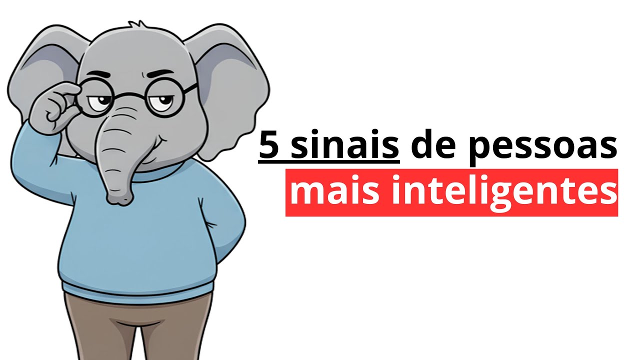 5 Sinais que mostram que você é inteligente! | Elefante Psicólogo te explica