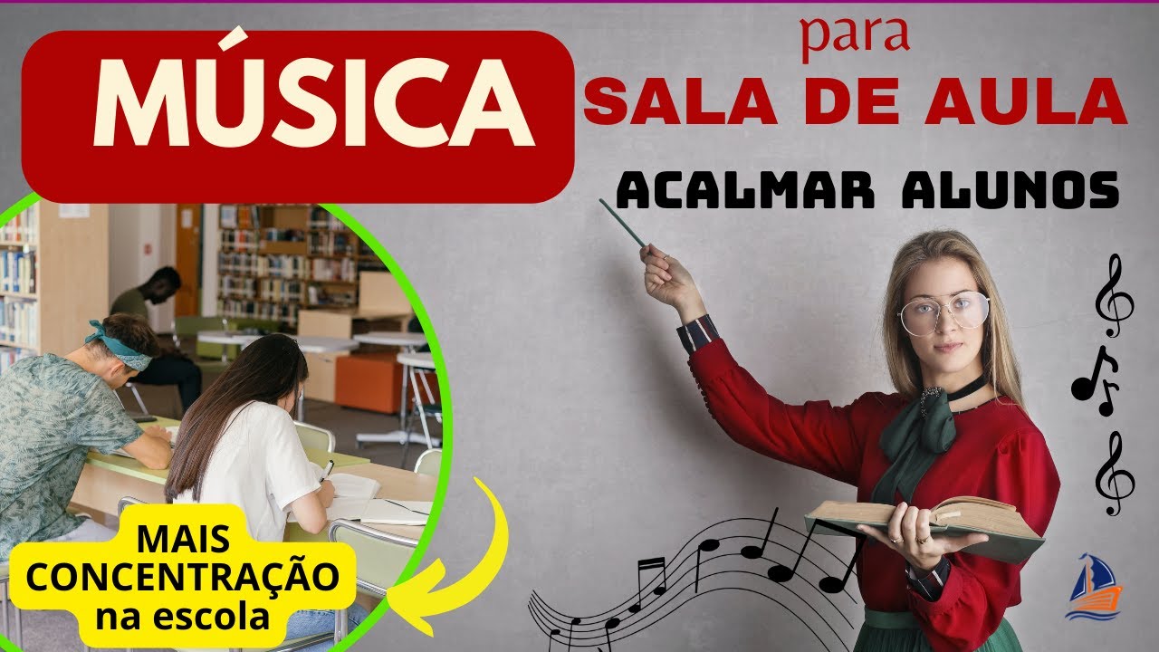 M&Uacute;SICA PARA SALA DE AULA  | mais concentra&ccedil;&atilde;o na escola | m&uacute;sica para acalmar alunos na escola