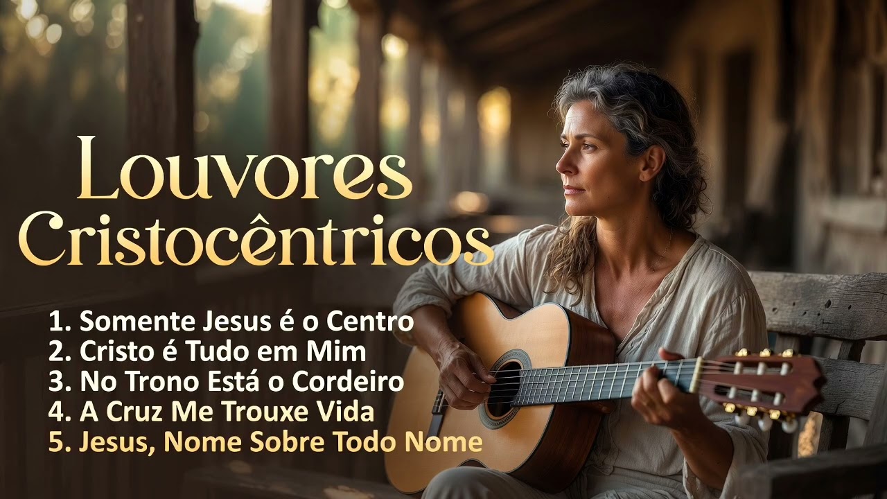 Louvores Cristocêntricos – Adoração Profunda 🙏🎶