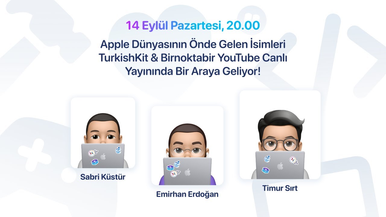 Apple Dünyasının Önde Gelen İsimleri Bir Araya Geliyor — TurkishKit & Birnoktabir Canlı Yayını