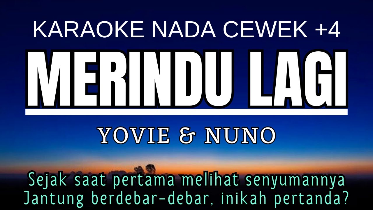 Yovie & Nuno - Merindu Lagi (Karaoke Female Key Nada Wanita +4 Db)
