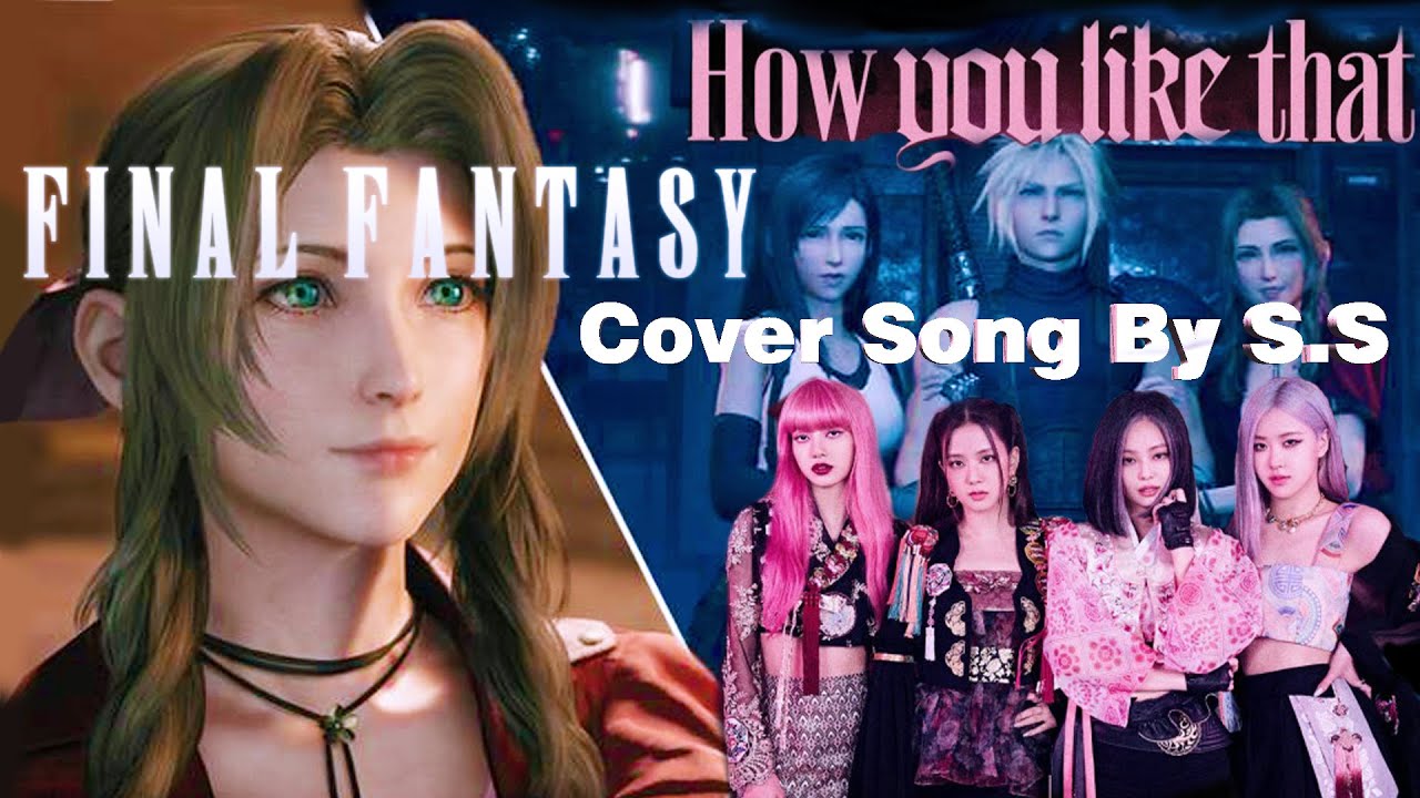 BLACKPINK - 'How You Like That' | Final Fantasy #Finalfantasy #Blackpink #HowYouLikeThat #CoverSong
