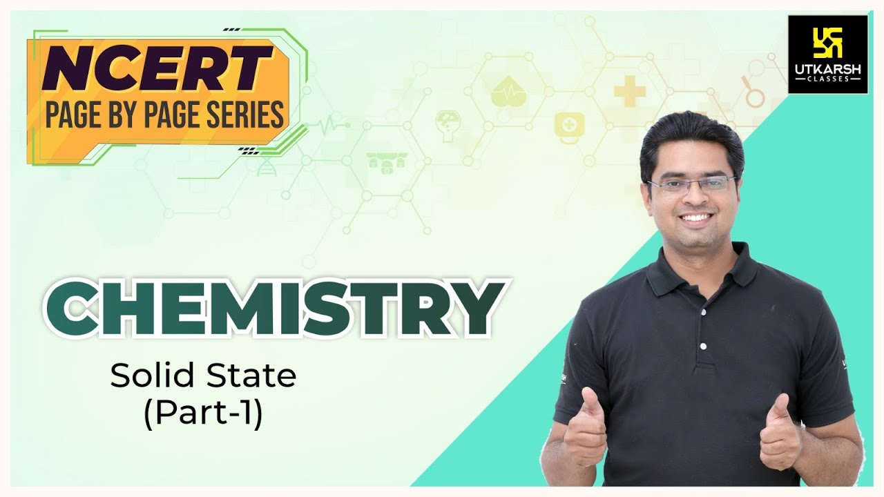 Solid State | Chemistry |  NCERT Page By Page | Jitendra Sir
