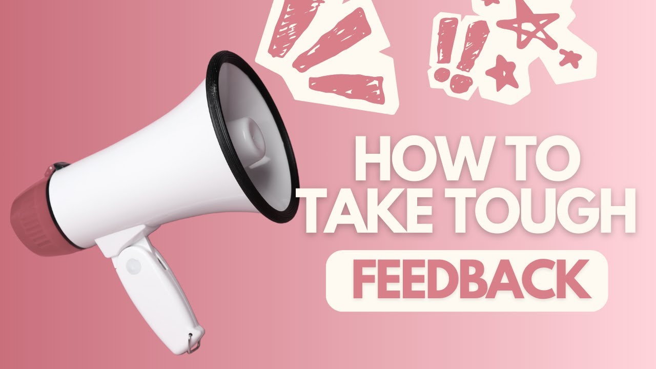 EPISODE 2 - How to Take Tough Feedback