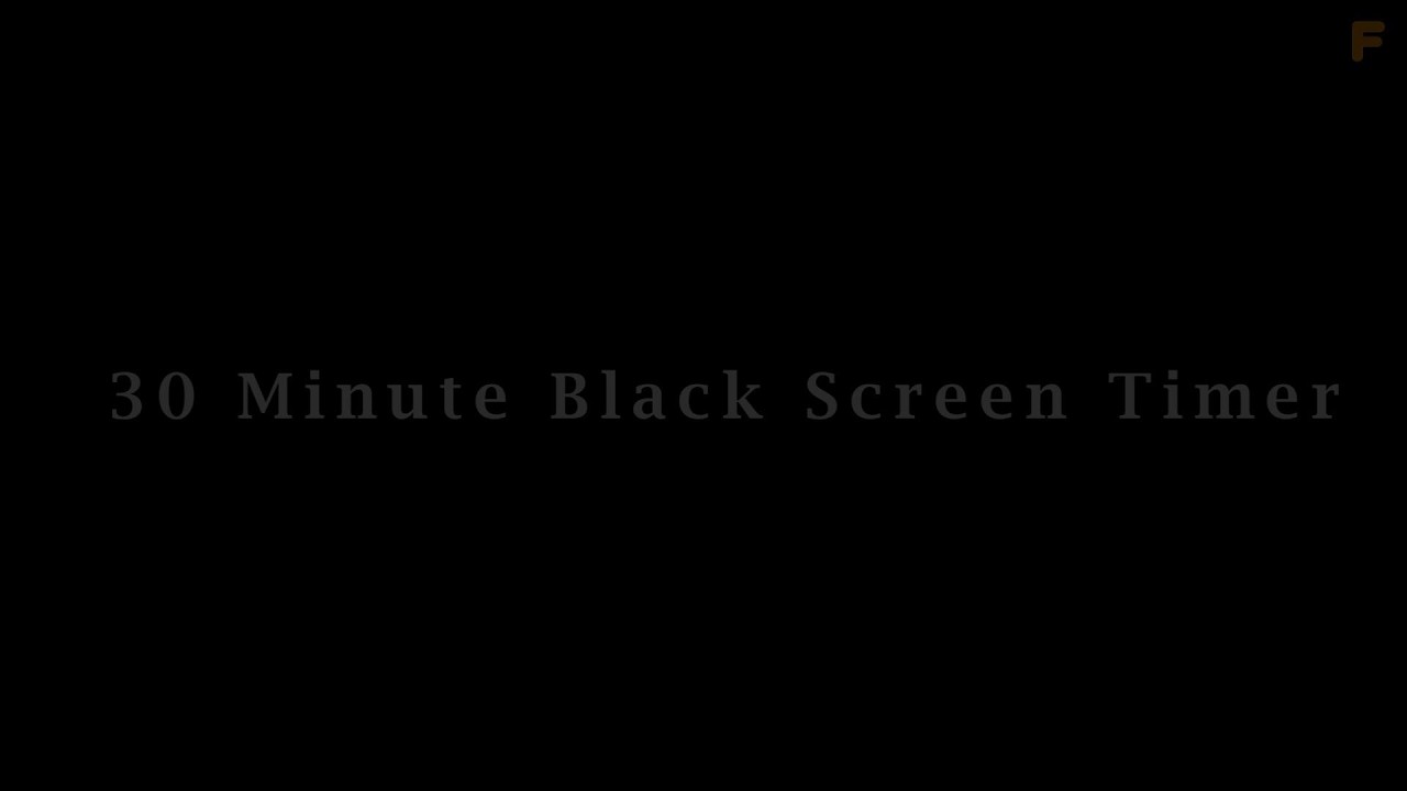 30 Minute Black Screen Timer
