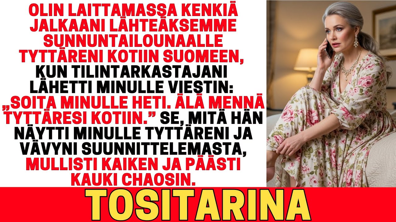 ”ROUVA, MEIDÄN ON PUHUTTAVA HETI!” NÄIN TILINTARKASTAJANI PALJASTI TYTTÄRENI SALAISEN SUUNNITELMAN