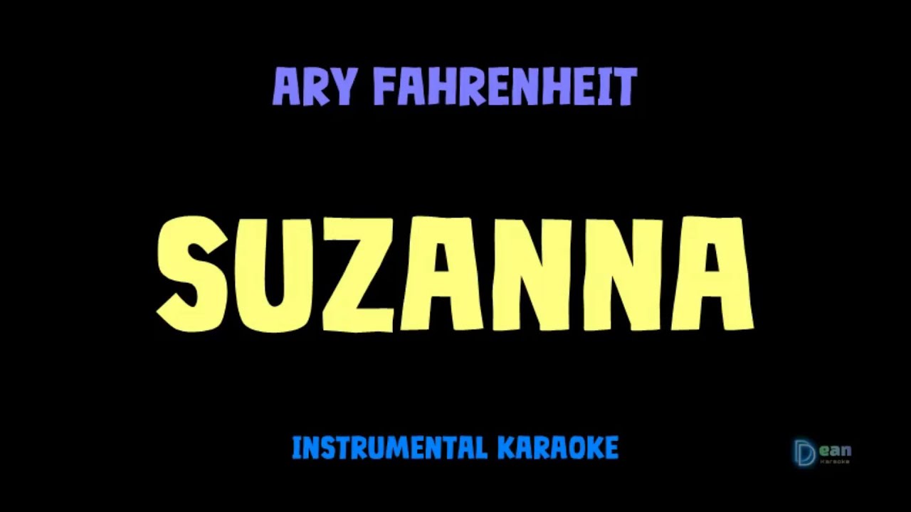 Ary Fahrenheit [ SUZANNA ] [ Instrumental ] [ Karaoke + Lirik ]
