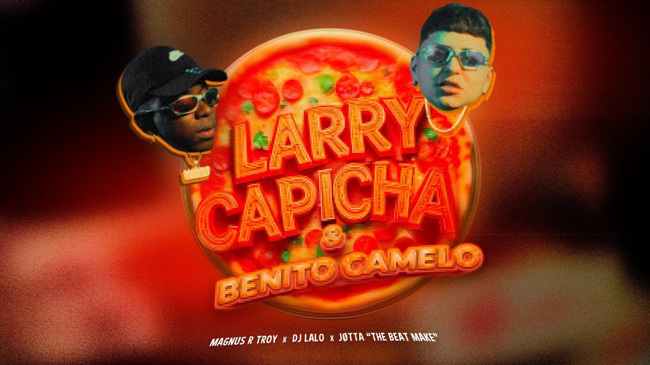 Magnus R Troy, @lalobanton, @JøttathehitMake - Larry Capicha & Benito Camelo (Official Video)