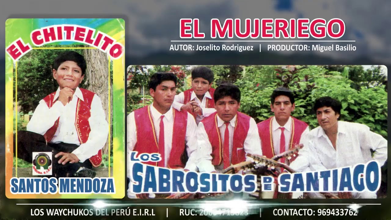 🎸CHITELITO📀 EL MUJERIEGO📀 - SANTOS MENDOZA RODR&Iacute;GUEZ- Hoy CHITELO.