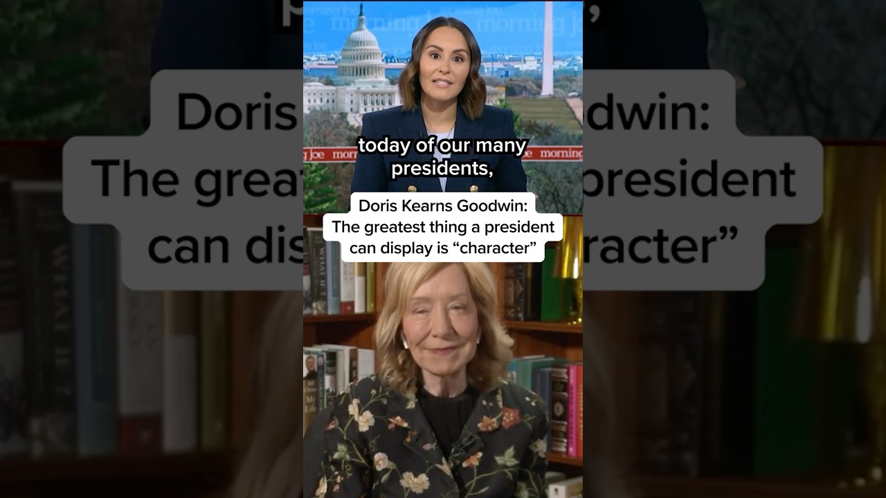 Doris Kearns Goodwin: The greatest thing a president can display is 'character'