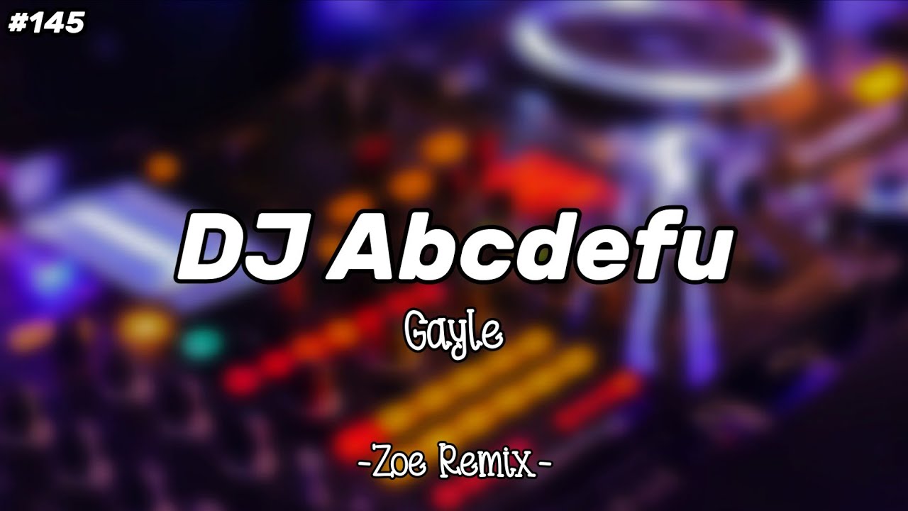 DJ ABCDEFU - Gayle - Bang Zoe RMX