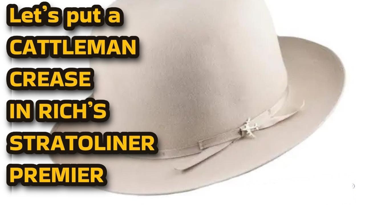 Steaming a CATTLEMAN CREASE in Rich’s STETSON STRATOLINER PREMIER