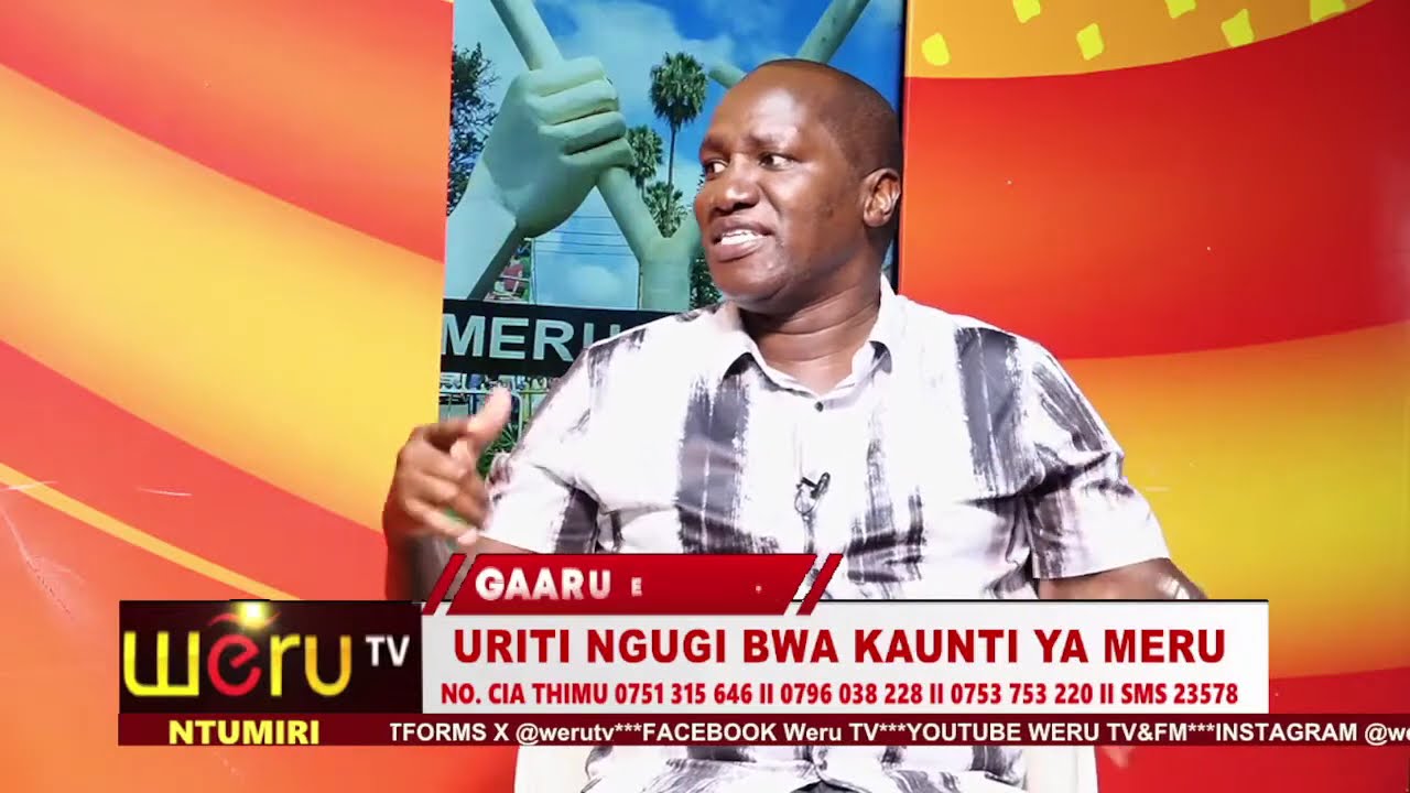 URITI NGUGI BWA KAUNTI YA MERU #GaaruEciaca