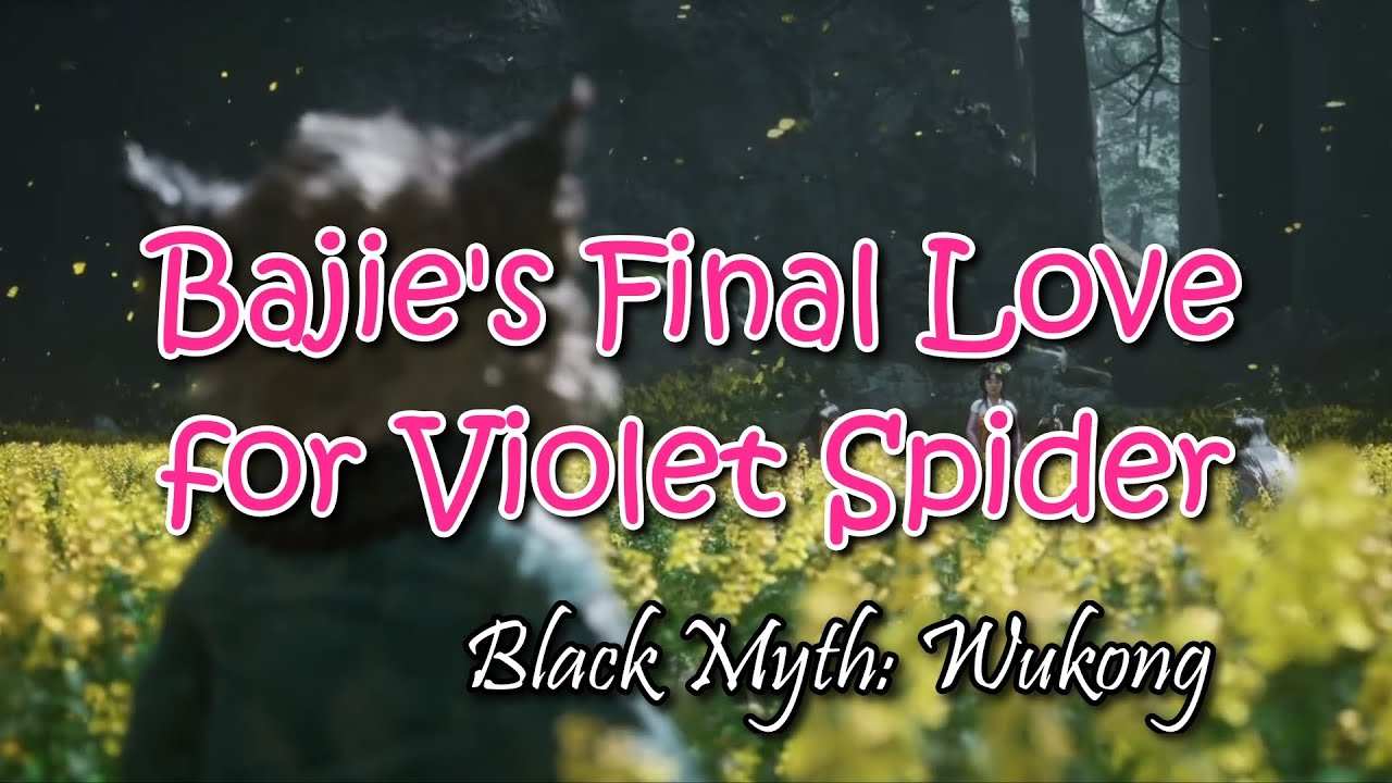 Bajie's Final Love for Violet Spider in Black Myth: Wukong - The Preservation Orb