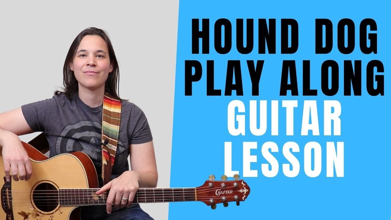 Урок игры на гитаре Hound Dog: играй вместе — полная песня