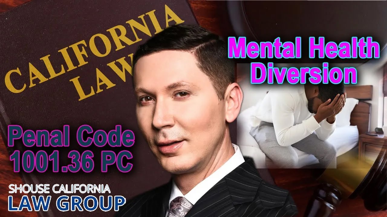 Mental Health Diversion in California -- 1001.36 PC 