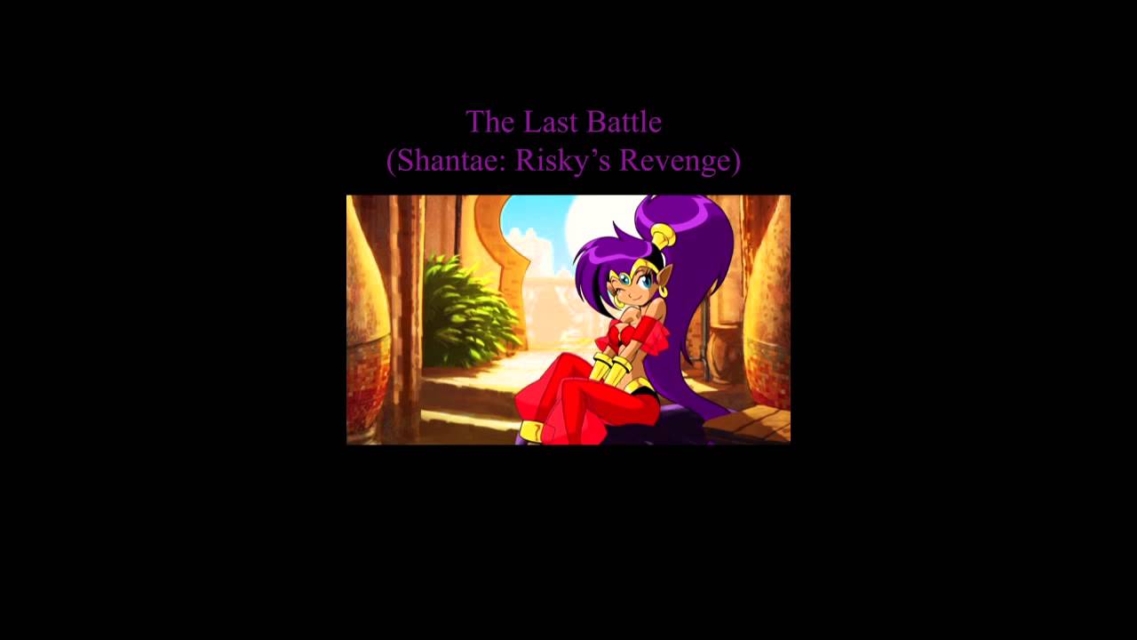 Shantae: Risky's Revenge - The Last Battle Extended