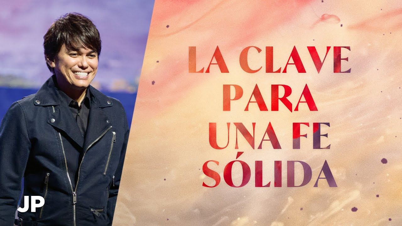La clave para una fe sólida | Joseph Prince Spanish