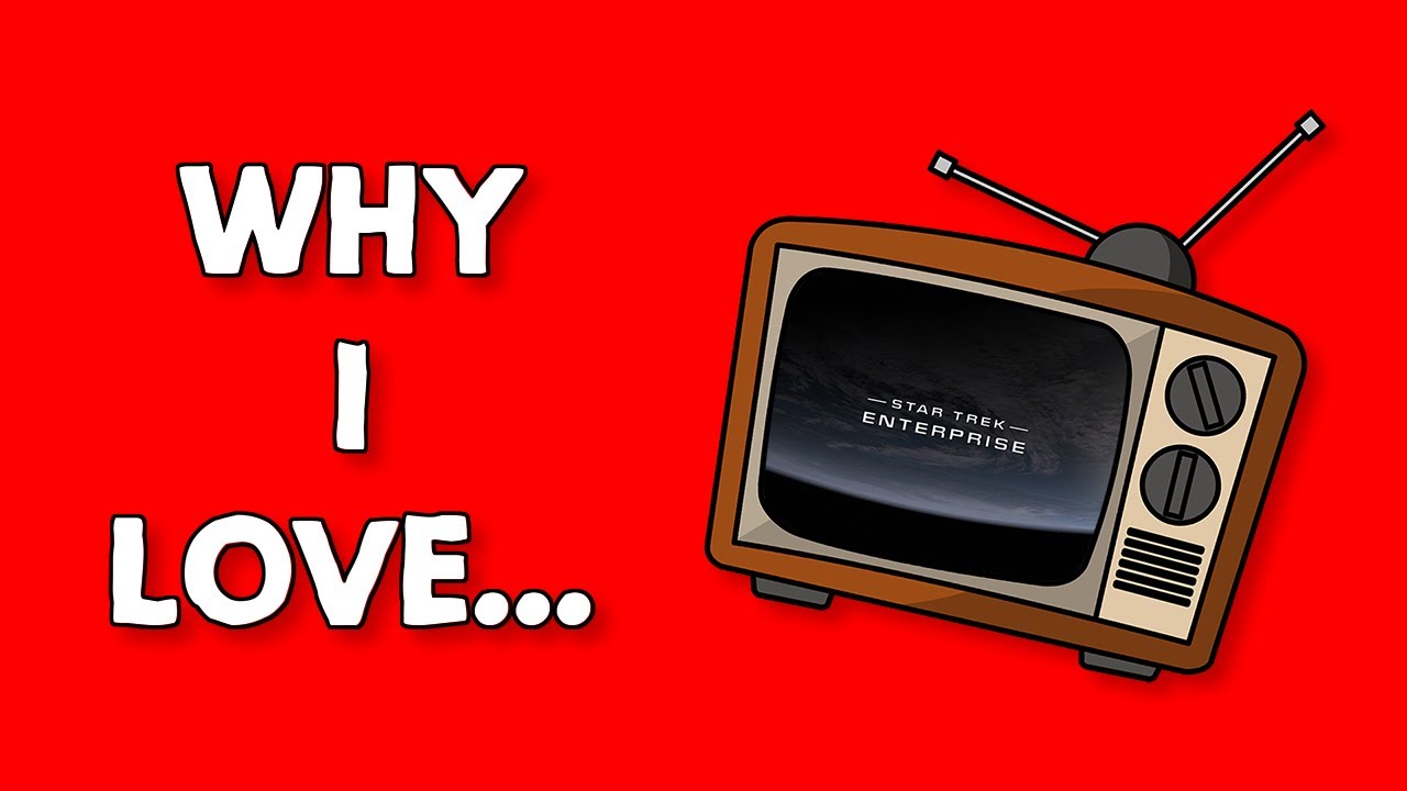 Why I Love… Star Trek: Enterprise